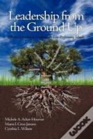 Leadership From The Ground Up