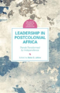 Leadership In Postcolonial Africa - Preview