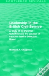Leadership In The British Civil Service (Routledge Revivals)