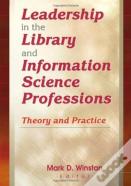 Leadership In The Library And Information Science Professions
