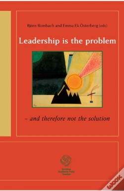 Capa do artigo Leadership Is The Problem - And Therefore Not The Solution
