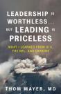 Leadership Is Worthlessâ€¦But Leading Is Priceless - Preview