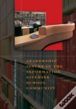 Leadership Issues In The Information Literate School Community