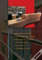 Leadership Issues In The Information Literate School Community