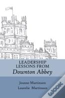 Leadership Lessons From Downton Abbey