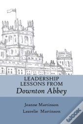 Leadership Lessons From Downton Abbey