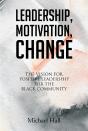 Leadership, Motivation, Change - Preview