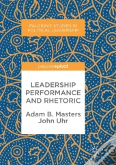 Leadership Performance And Rhetoric