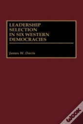 Leadership Selection In Six Western Democracies