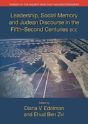 Leadership, Social Memory And Judean Discourse In The 5th-2nd Centuries Bce - Preview