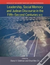 Capa do artigo Leadership, Social Memory And Judean Discourse In The Fifth-Second Centuries Bce
