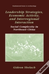 Leadership Strategies, Economic Activity, And Interregional Interaction