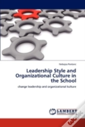 Leadership Style And Organizational Culture In The School