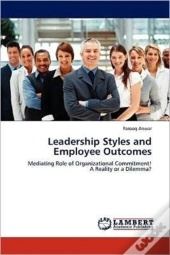 Leadership Styles And Employee Outcomes