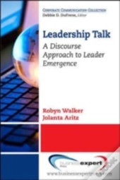 Leadership Talk: A Discourse Approach To Leader Emergence