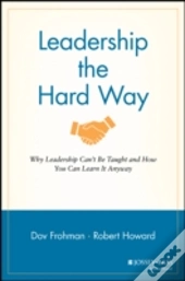 Leadership The Hard Way