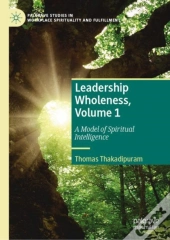 Leadership Wholeness, Volume 1