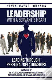 Leadership With A Servant'S Heart
