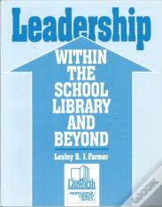 Leadership Within The School Library And Beyond