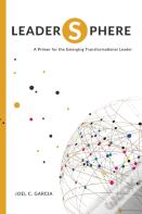 Leadersphere - A Primer For The Emerging Transformational Leader