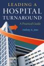 Leading A Hospital Turnaround A Practical Guide - Preview
