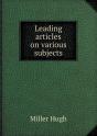 Leading Articles On Various Subjects - Preview