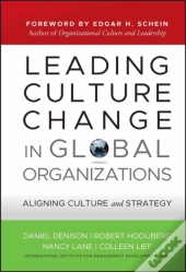 Leading Culture Change In Global Organizations