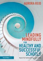 Leading Mindfully For Healthy And Successful Schools