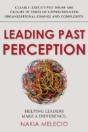 Leading Past Perception: Helping Leaders Make A Difference - Preview