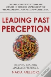 Capa do artigo Leading Past Perception: Helping Leaders Make A Difference