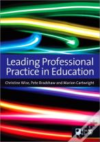 Leading Professional Practice In Education