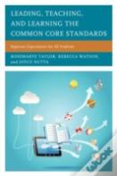 Leading, Teaching, And Learning The Common Core Standards