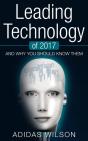 Leading Technology Of 2017: And Why You Should Know Them - Preview