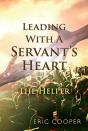 Leading With A Servant'S Heart - Preview
