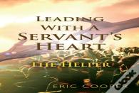 Leading With A Servant'S Heart