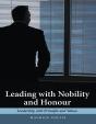 Leading With Nobility And Honour: Leadership With Principle And Values - Preview