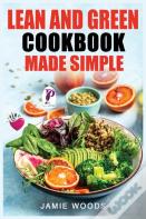 Lean And Green Cookbook Made Simple