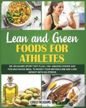 Lean And Green Foods For Athletes | Dr. Mcadams Sport Diet Plan