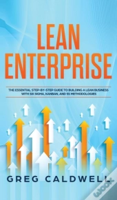 Lean Enterprise: The Essential Step-By-S