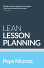 Lean Lesson Planning: A Practical Approach To Doing Less And Achieving More In The Classroom - Preview