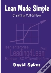 Lean Made Simple - Creating Pull And Flow