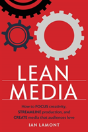 Lean Media: How To Focus Creativity, Streamline Production, And Create Media That Audiences Love - Preview