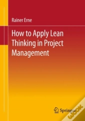 Lean Project Management - How To Apply Lean Thinking To Project Management