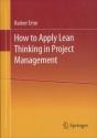 Lean Project Management - How To Apply Lean Thinking To Project Management - Preview