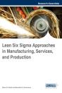 Lean Six Sigma Approaches In Manufacturing, Services, And Production - Preview