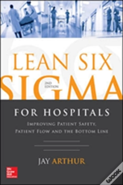 Capa do artigo Lean Six Sigma For Hospitals: Improving Patient Safety, Patient Flow And The Bottom Line, Second Edition