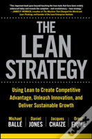 Lean Strategy: Using Lean To Create Competitive Advantage, Unleash Innovation, And Deliver Sustainable Growth