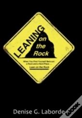 Leaning On The Rock