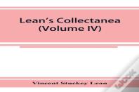 Lean'S Collectanea (Volume Iv)