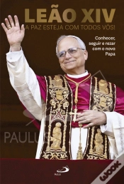 Capa do artigo Leão XIV - A Paz Esteja com Todos Vós!